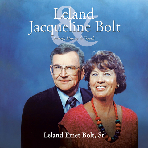 Leland & Jacqueline Bolt - Leland Emet Bolt Sr