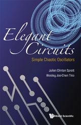 Elegant Circuits: Simple Chaotic Oscillators -  Sprott Julien Clinton Sprott,  Thio Wesley Joo-chen Thio