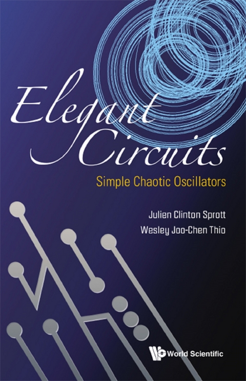 Elegant Circuits: Simple Chaotic Oscillators -  Sprott Julien Clinton Sprott,  Thio Wesley Joo-chen Thio