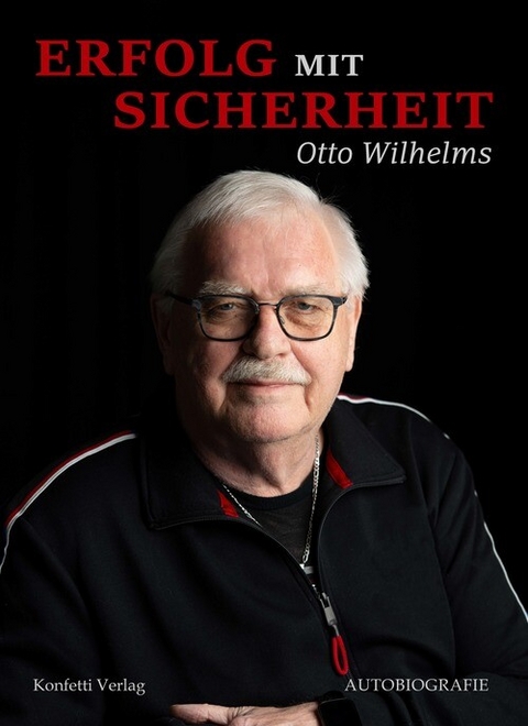 Erfolg mit Sicherheit - Otto Wilhelms