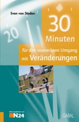 30 Minuten für den souveränen Umgang mit Veränderungen - Sven von Staden