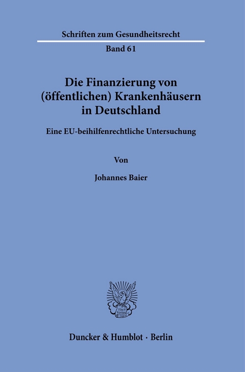 Die Finanzierung von (öffentlichen) Krankenhäusern in Deutschland. -  Johannes Baier