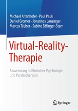 Virtual-Reality-Therapie - Michael Altenhofer, Paul Pauli, Daniel Gromer, Johannes Lanzinger, Marcus Täuber, Sabine Edlinger-Starr