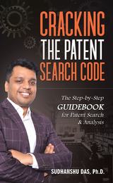 Cracking the Patent Search Code -  Sudhanshu Das Ph.D.