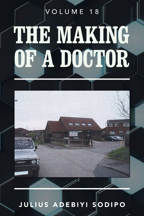 Making of a Doctor -  Julius Adebiyi Sodipo