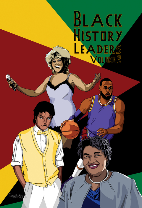 Black History Leaders: Volume 3: Michael Jackson, LeBron James, Tina Turner, Stacey Abrams - Michael Frizell