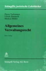 Allgemeines Verwaltungsrecht - Tschannen, Pierre; Zimmerli, Ulrich; Müller, Markus