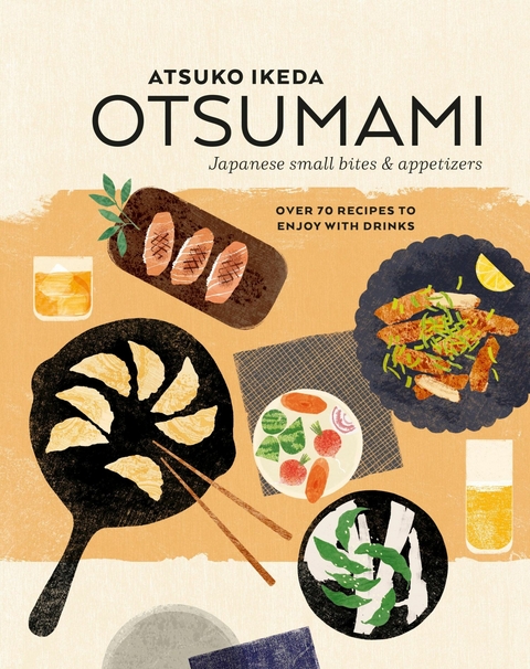 Otsumami: Japanese small bites & appetizers - Atsuko Ikeda