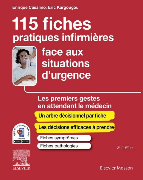 115 fiches pratiques infirmières face aux situations d''urgence -  Enrique Casalino,  Eric Kargougou