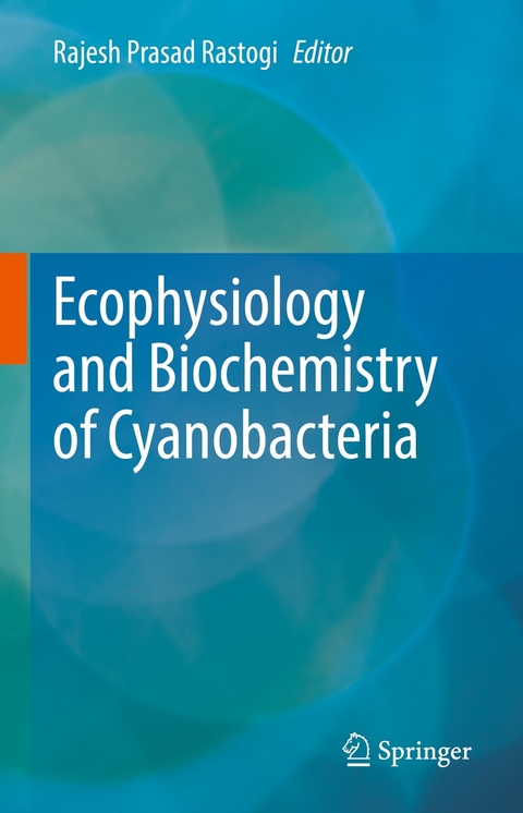 Ecophysiology and Biochemistry of Cyanobacteria - 