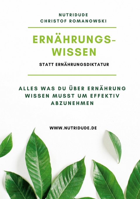 Ernährungswissen statt Ernährungsdiktatur -  Christof Romanowski