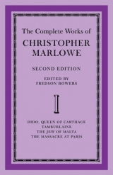 The Complete Works of Christopher Marlowe: Volume 1, Dido, Queen of Carthage, Tamburlaine, The Jew of Malta, The Massacre at Paris - Bowers, Fredson