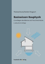 Basiswissen Bauphysik. - Thomas Duzia, Norbert Bogusch