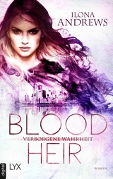 Blood Heir - Verborgene Wahrheit - Ilona Andrews