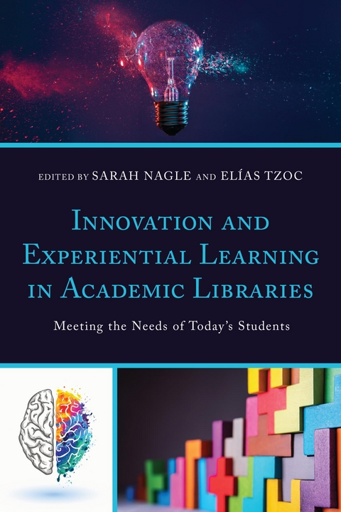 Innovation and Experiential Learning in Academic Libraries - 