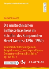 Die multiethnischen Einflüsse Brasiliens im Schaffen des Komponisten Hekel Tavares (1896–1969) - Barbara Mayer