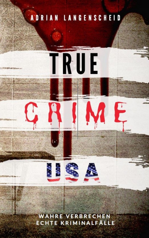 True Crime USA - Adrian Langenscheid