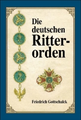 Die deutschen Ritterorden - Friedrich Gottschalck