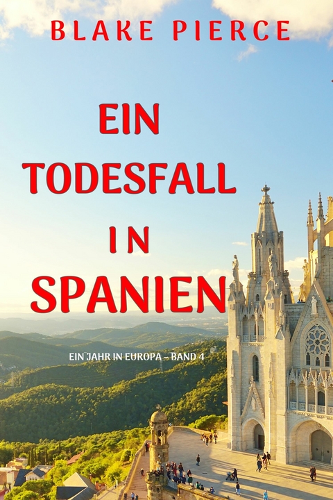 Ein Todesfall in Spanien (Ein Jahr in Europa - Band 4) -  Blake Pierce