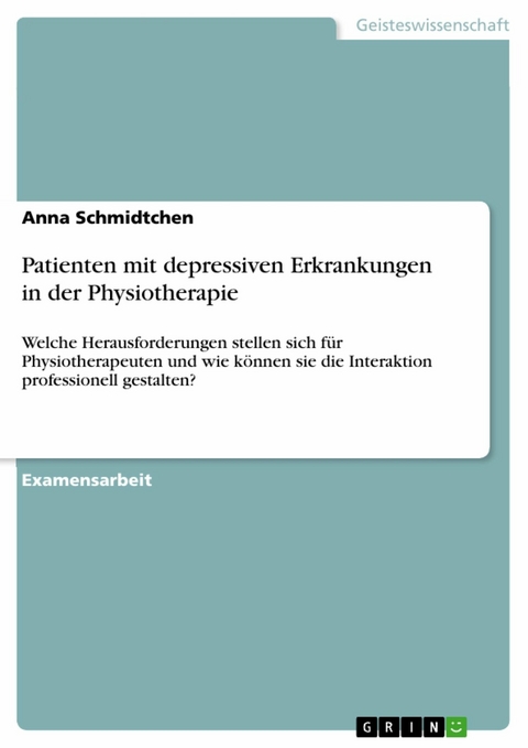 Patienten mit depressiven Erkrankungen in der Physiotherapie - Anna Schmidtchen