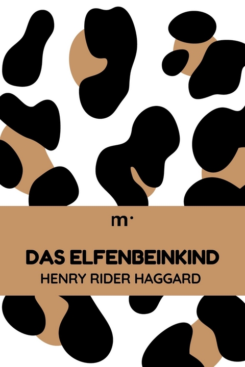 Das Elfenbeinkind - Henry Rider Haggard