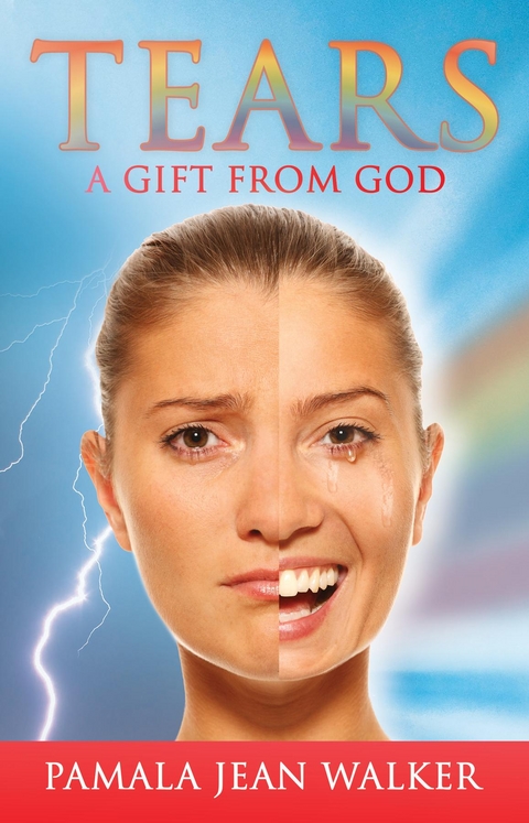 Tears, a Gift from God - Pamala Jean Walker