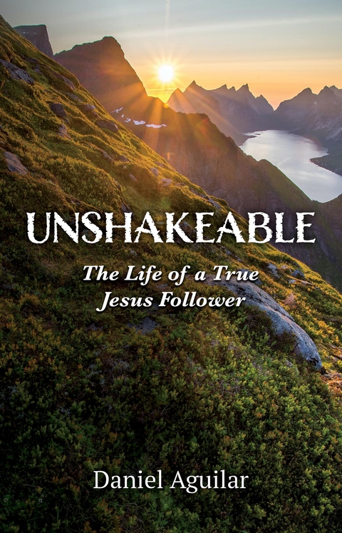 Unshakeable - Daniel Aguilar