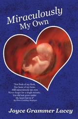 Miraculously My Own - Joyce Grammer Lacey