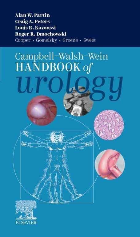 Campbell Walsh Wein Handbook of Urology - E-Book -  Alan W. Partin,  Louis R. Kavoussi,  Craig A. Peters,  Roger R. Dmochowski