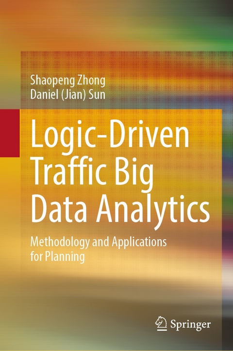 Logic-Driven Traffic Big Data Analytics - Shaopeng Zhong, Daniel (Jian) Sun