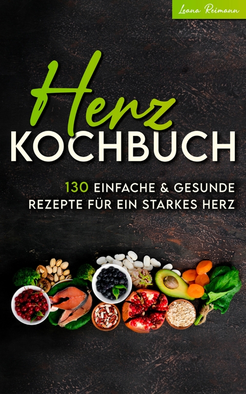 Herz Kochbuch - Leana Reimann