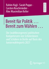 Bereit für Politik ... Bereit zum Wählen … - Rahim Hajji, Sarah Poppe, Carsten Koschmieder, Alex Maximilian Keller