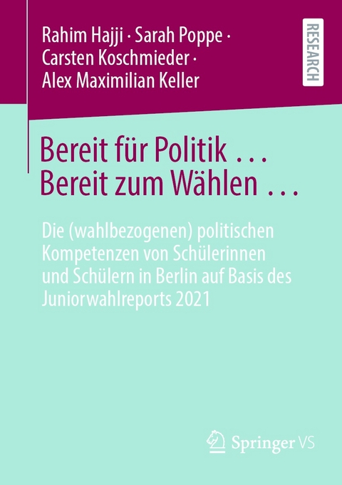 Bereit für Politik ... Bereit zum Wählen … - Rahim Hajji, Sarah Poppe, Carsten Koschmieder, Alex Maximilian Keller