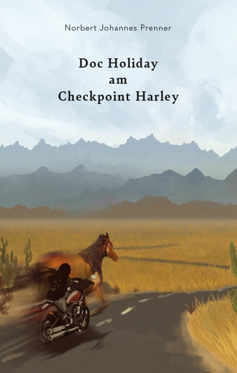 Doc Holiday am Checkpoint Harley -  Norbert Johannes Prenner