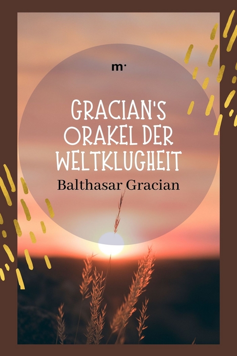 Gracians Orakel der Weltklugheit - Balthasar Gracian