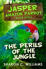 The Perils Of The Jungle - Sharon C. Williams