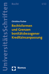 Rechtsformen und Grenzen bonitätsbezogener Kreditzinsanpassung - Christina Fischer