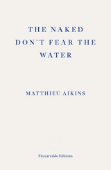 Naked Don't Fear the Water -  Matthieu Aikins