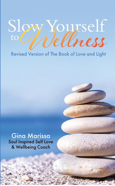 Slow Yourself to Wellness -  Gina Marissa