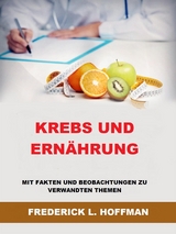 Krebs und Ernährung (Übersetzt) - Frederick L. Hoffman