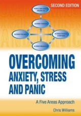 Overcoming Anxiety, Stress and Panic A Five Areas Approach - Williams, Christopher