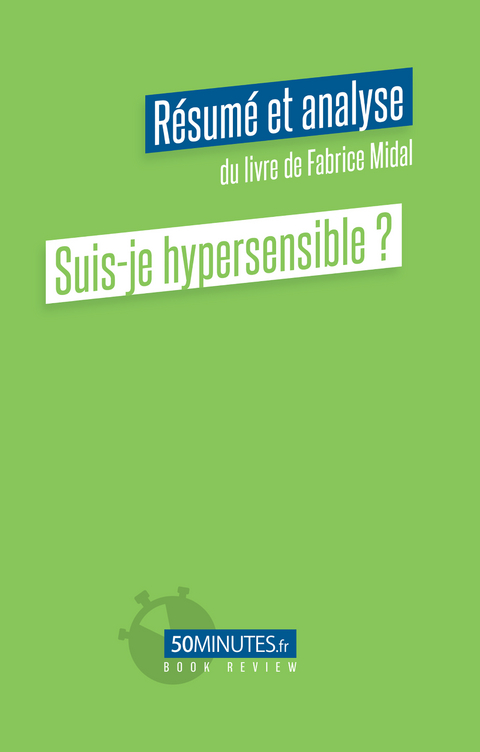 Suis-je hypersensible ? (Résumé et analyse du livre de Fabrice Midal) -  Lorene Marty