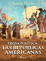 Prosa política: Las repúblicas americanas - Rubén Darío