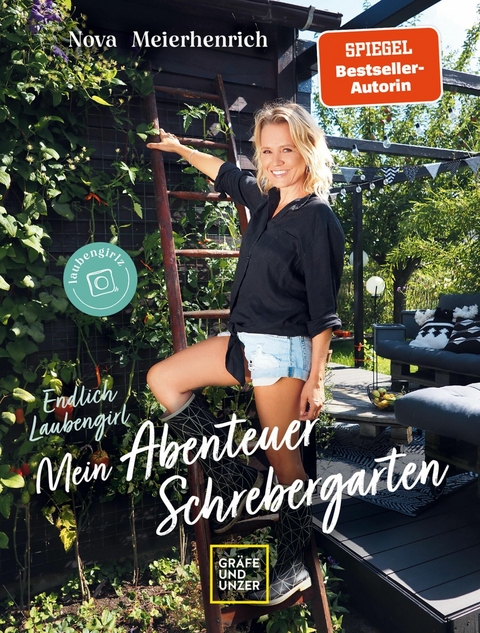 Endlich Laubengirl - Mein Abenteuer Schrebergarten - Nova Meierhenrich