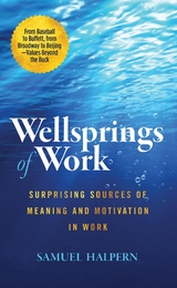 Wellsprings of Work -  Samuel Halpern