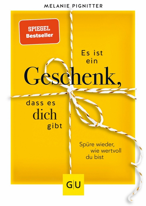 Es ist ein Geschenk, dass es dich gibt - Melanie Pignitter