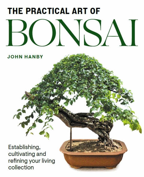 Practical Art of Bonsai -  John Hanby