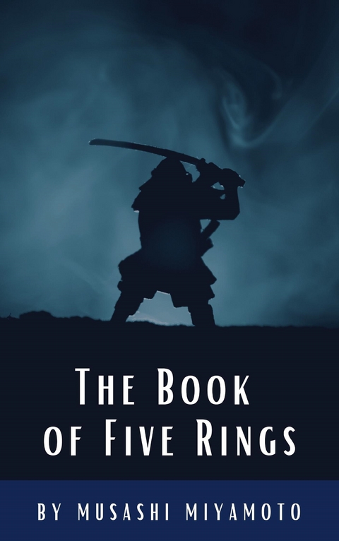 The Book of Five Rings - Musashi Miyamoto, Classics HQ