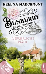 Bunburry - Gefährliche Nähe - Helena Marchmont