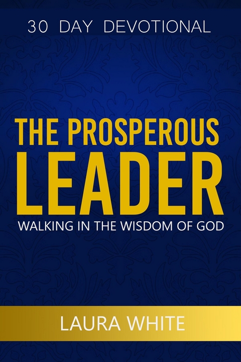 Prosperous Leader -  Laura White